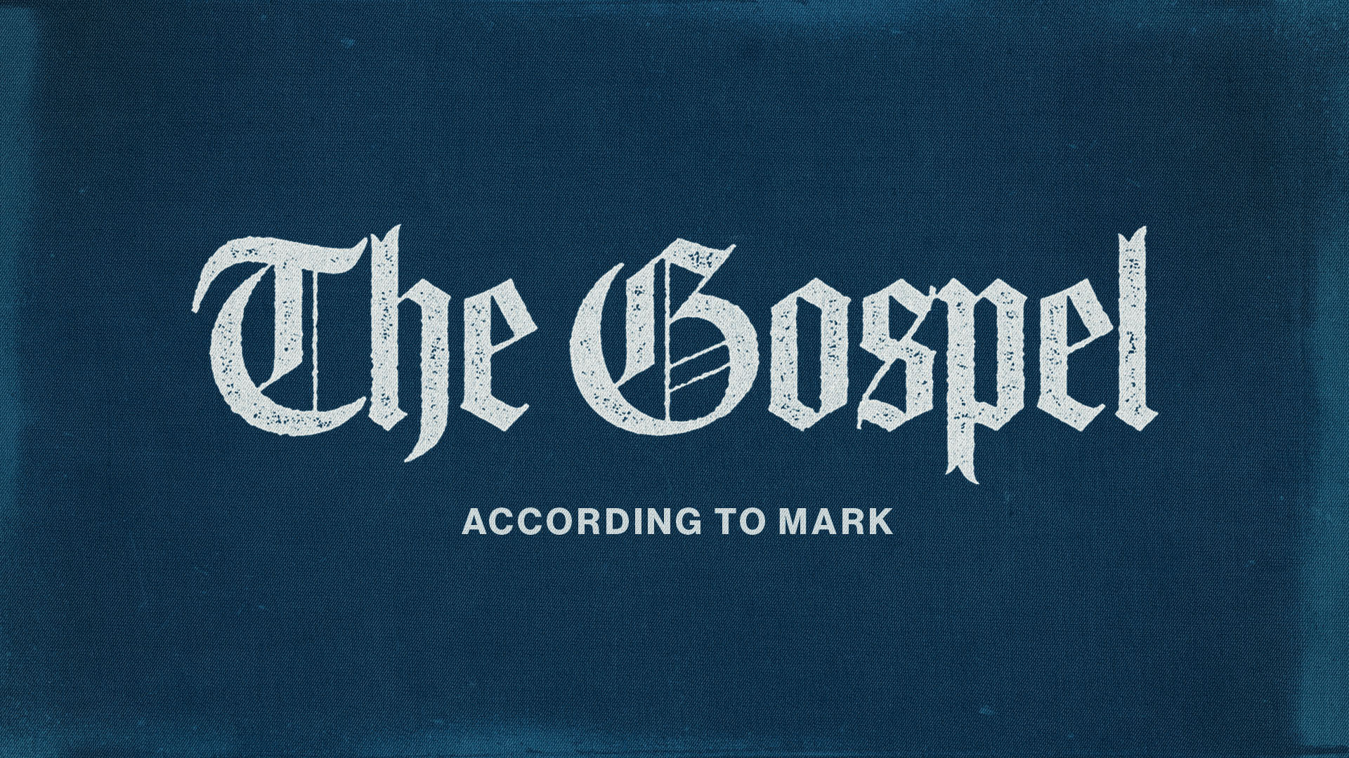 The Gospel: According To Mark