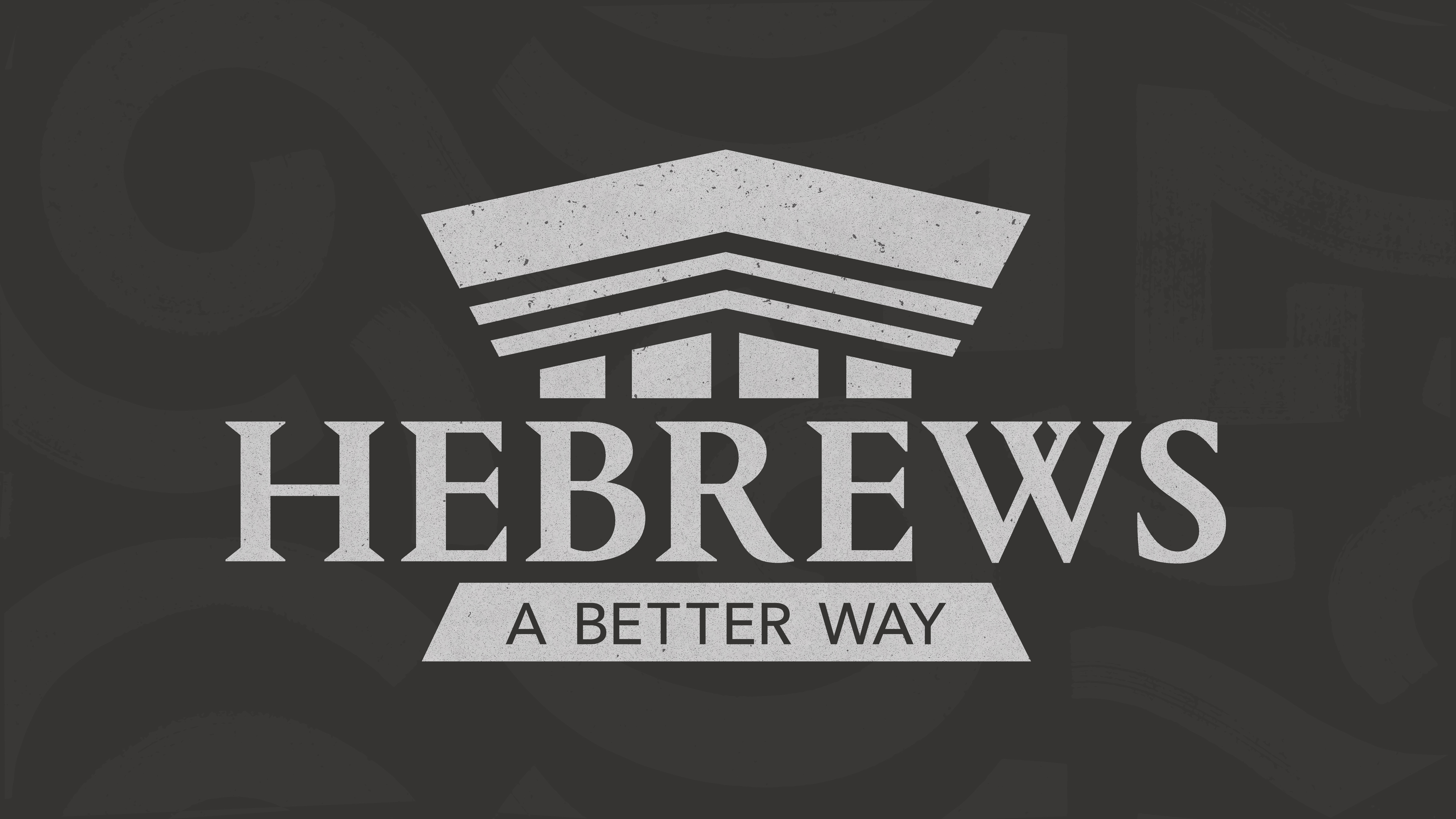 Hebrews: A Better Way